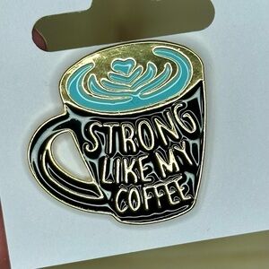 Strong Like My Coffee Enamel Pin – BUY 5+ & GET 40% OFF!